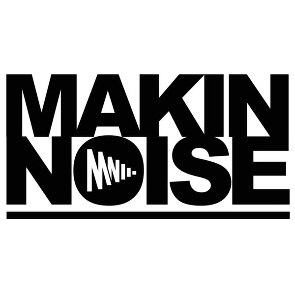 Makin Noise 